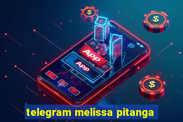 telegram melissa pitanga